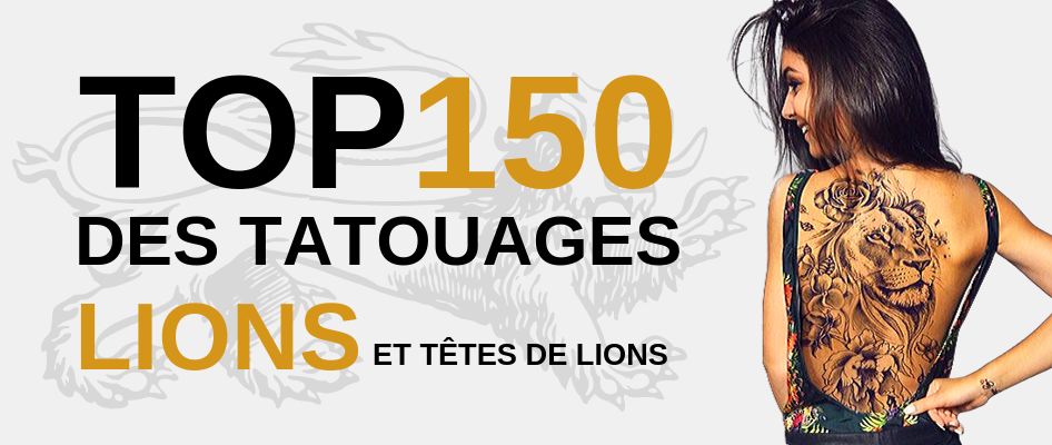 TOP 150 des Tatouages Lions