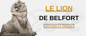 Lion de Belfort histoire origine.