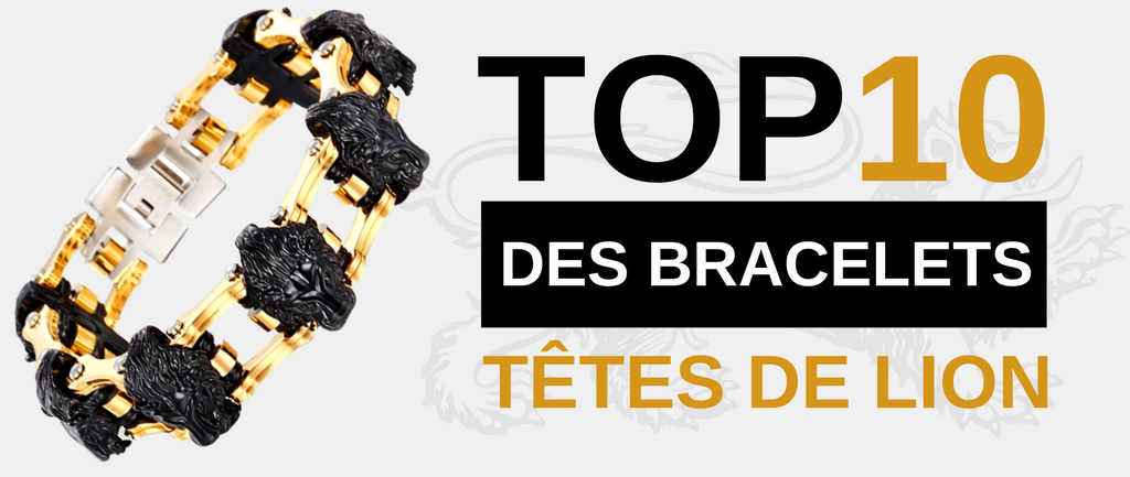 TOP 10 Des Bracelets Têtes de Lion
