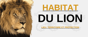 Habitat du Lion : Lieux, Territoires et Protection