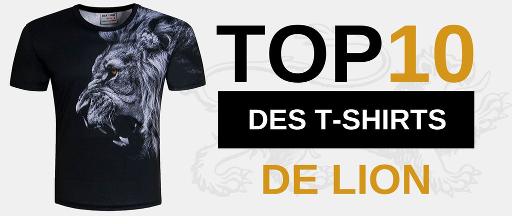 TOP 10 des T-Shirts Lion !