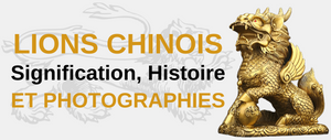 Lions chinois, significations, histoire et photographies.